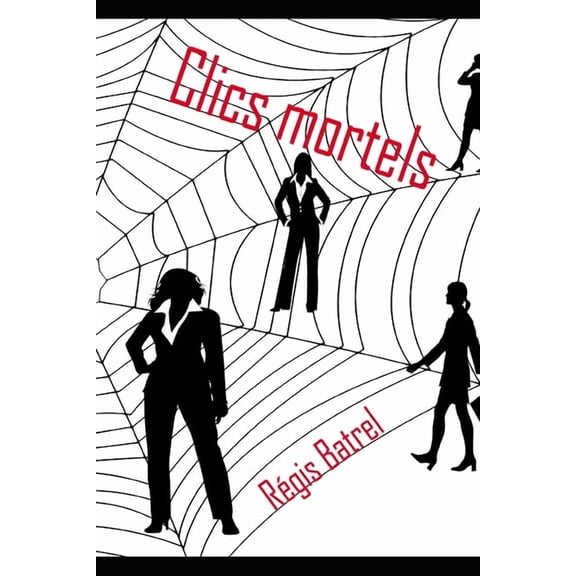 Clics mortels (Paperback)