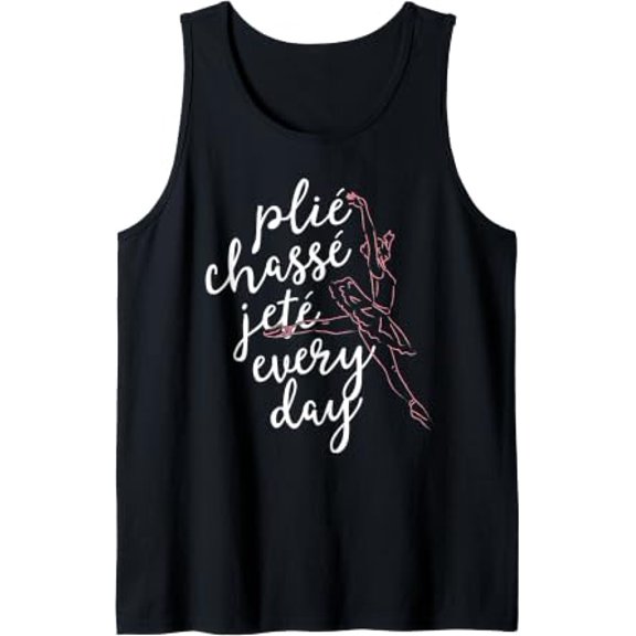 Clie Chasse Jete All Day Design For Ballet Dancer Teacher Tank Top Size S-3XL