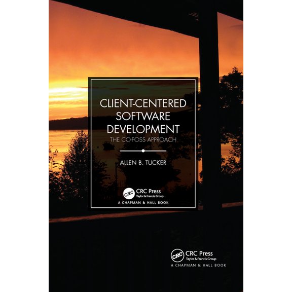 Client-Centered Software Development: The Co-Foss Approach, (Paperback)