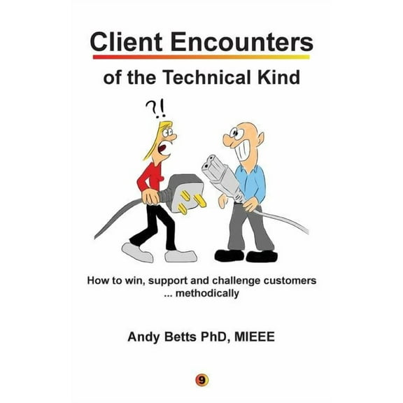 Client Encounters of the Technical Kind: How to Win, Support and Challenge Customers ... Methodically, with Icon9's Tools & Best Practices for Field E