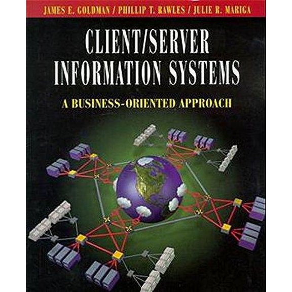 Pre-Owned Client/Server Information Systems: A Business-Oriented Approach Paperback