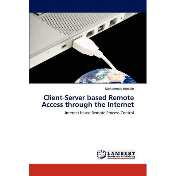 Client-Server based Remote Access through the Internet (Paperback)