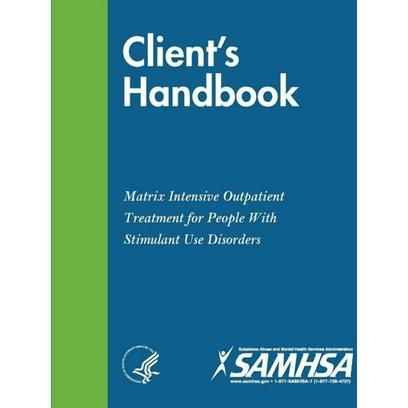 Client's Handbook: Matrix Intensive Outpatient Treatment for People With Stimulant Use Disorders, (Paperback)