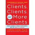 thumbnail image 1 of Clients, Clients, and More Clients: Create an Endless Stream of New Business with the Power of Psychology, (Paperback), 1 of 1