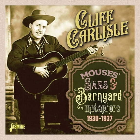 Cliff Carlisle - Mouses' Ears & Barnyard Metaphors 1930-1937 - Music & Performance - CD