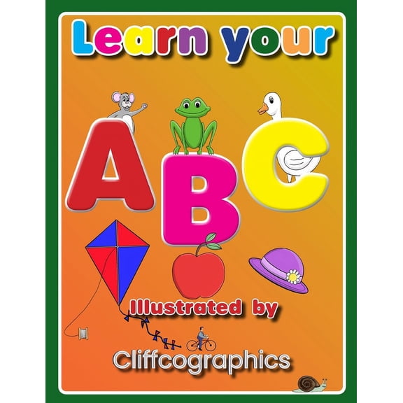 Cliffcographics Educational Books Learn your ABC: Children's alphabet book, (Paperback)