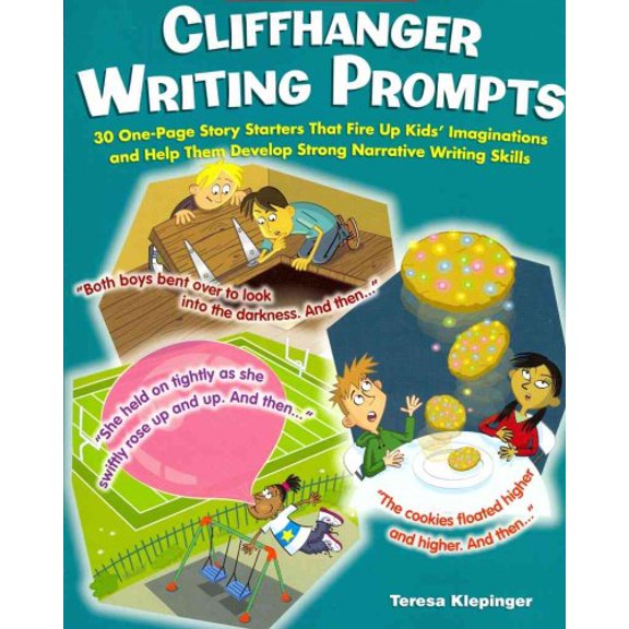 Pre-Owned Cliffhanger Writing Prompts: 30 One-Page Story Starters That Fire Up Kids' Imaginations and Help Them Develop Strong Narrative Writing Skills (Paperback) 0545315115 9780545315111