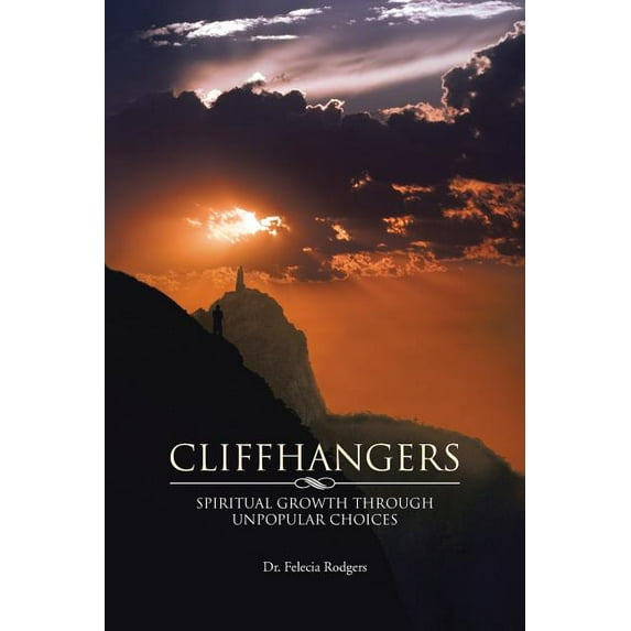 Cliffhangers : Spiritual Growth Through Unpopular Choices
