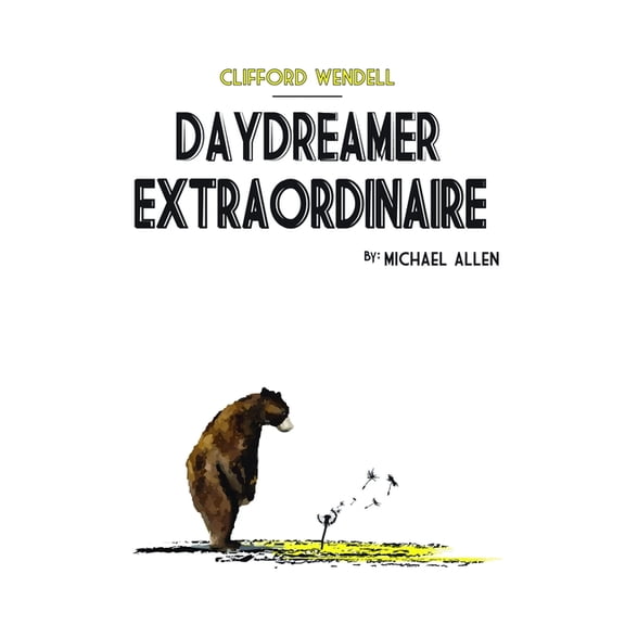 Clifford Wendell, Daydreamer Extraordinaire, (Paperback)
