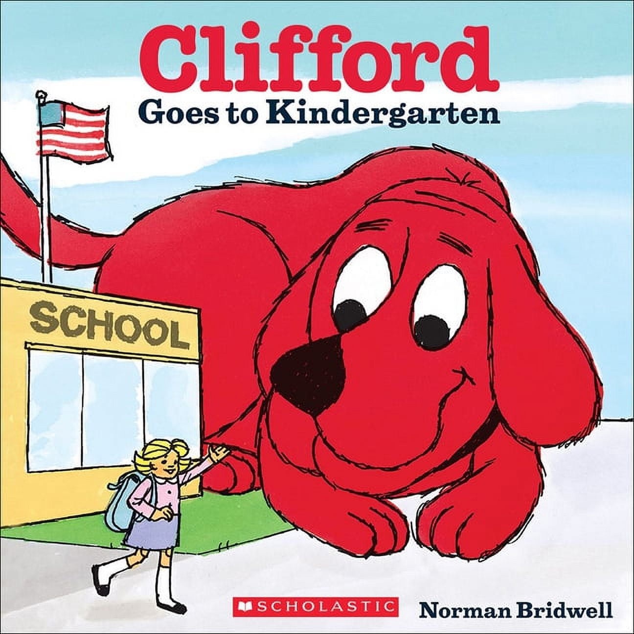 Clifford the Big Red Dog Clifford Goes to Kindergarten