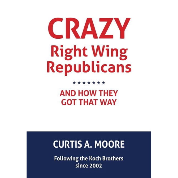 Cliffs: Crazy Right Wing Republicans and How They Got That Way (Paperback)