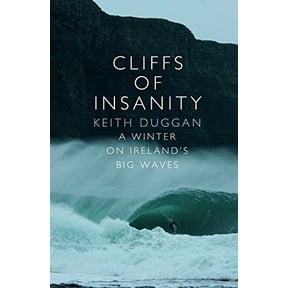 Pre-Owned Cliffs Of Insanity: A Winter On Ireland's Big Waves (Paperback) by Keith Duggan