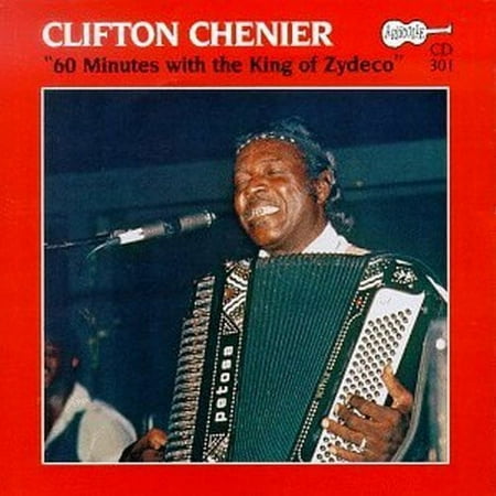 Clifton Chenier - 60 Minutes with the King of Zydeco - Music & Performance - CD