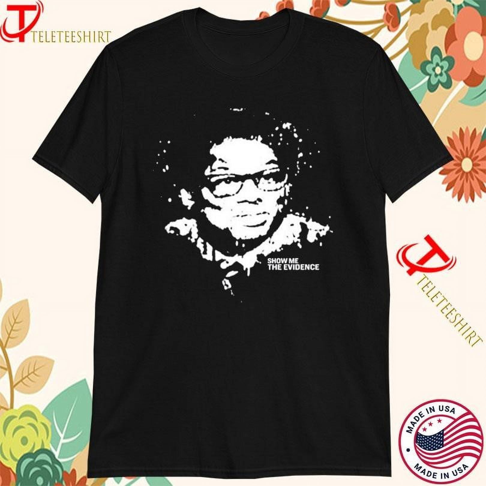 Clifton Duncan Wearing Thomas Sowell Show Me The Evidence Tshirts