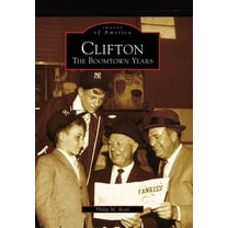 Pre-Owned Clifton: The Boomtown Years (Paperback) 0738549568 9780738549569