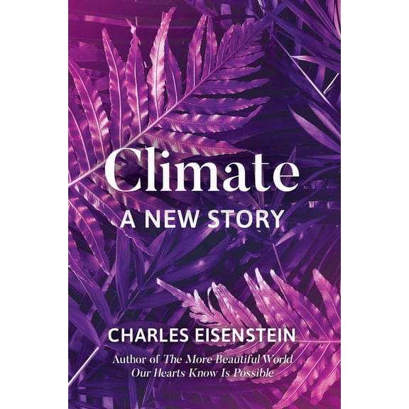 Climate: A New Story, (Paperback)