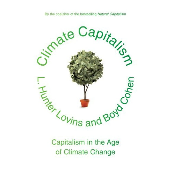 Pre-Owned Climate Capitalism: Capitalism in the Age of Climate Change (Hardcover) 0809034735 9780809034734