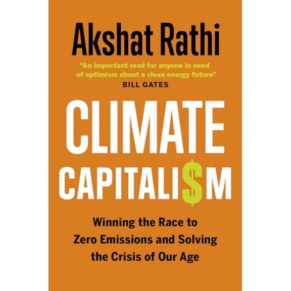 Pre-Owned Climate Capitalism: Winning the Race to Zero Emissions and Solving the Crisis of Our Age (Hardcover) 1778401856 9781778401855