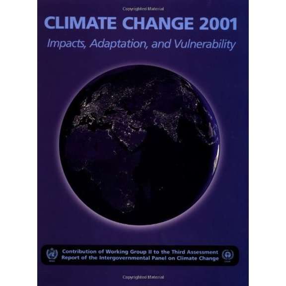 Pre-Owned Climate Change 2001 : Contribution of Working Group II to the Third Assessment Report of the Intergovernmental Panel on Climate Change 9780521015004 Used
