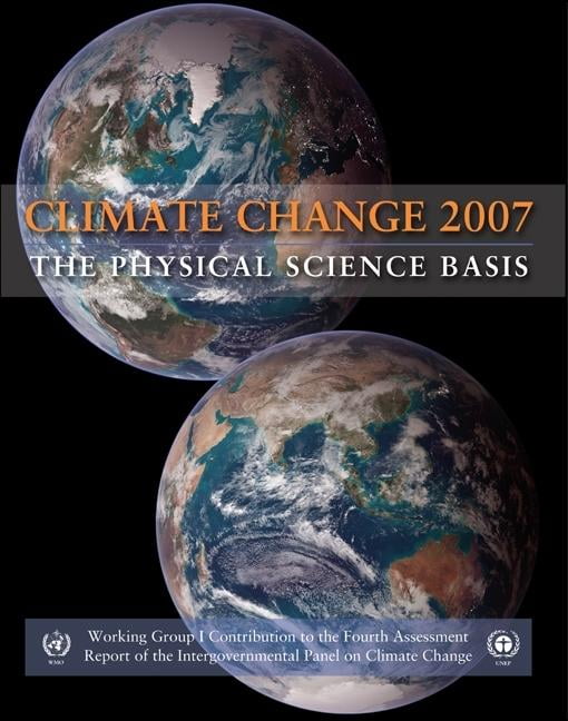 Climate Change 2007 - The Physical Science Basis: Working Group I Contribution to the Fourth Assessment Report of the IPCC - Intergovernmental Panel on Climate Change