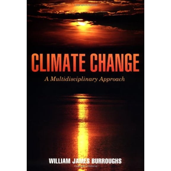 Pre-Owned Climate Change: A Multidisciplinary Approach (Paperback) 0521567718 9780521567718