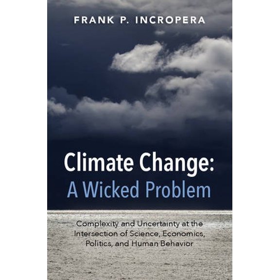 Pre-Owned Climate Change: A Wicked Problem (Paperback) by Frank P Incropera