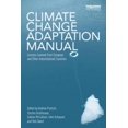 thumbnail image 1 of Climate Change Adaptation Manual: Lessons Learned from European and Other Industrialised Countries, (Paperback), 1 of 1