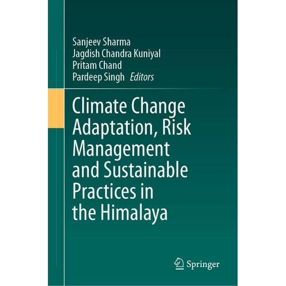 Climate Change Adaptation, Risk Management and Sustainable Practices in the Himalaya, (Hardcover)