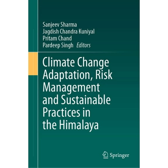 Climate Change Adaptation, Risk Management and Sustainable Practices in the Himalaya, (Hardcover)