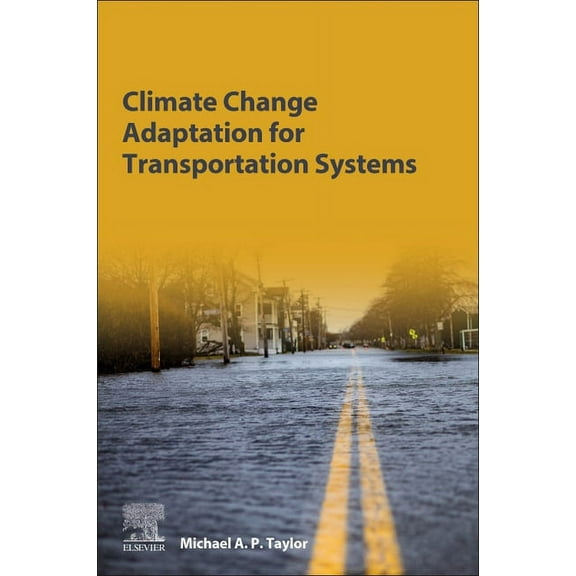 Climate Change Adaptation for Transportation Systems, (Paperback)