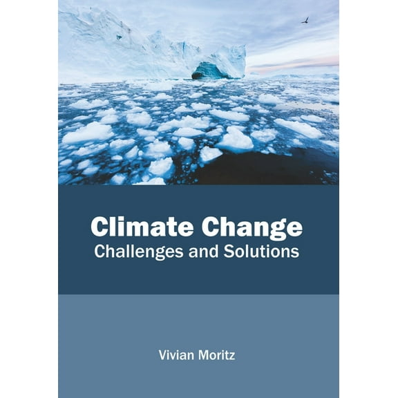 Climate Change: Challenges and Solutions, (Hardcover)