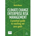 thumbnail image 1 of Climate Change Enterprise Risk Management: A Practical Guide to Reaching Net Zero Goals, (Paperback), 1 of 1