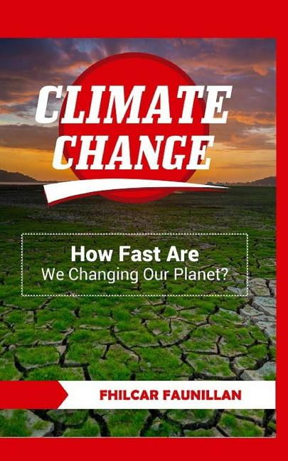 Climate Change : How Fast Are We Changing Our Planet? - Walmart.com