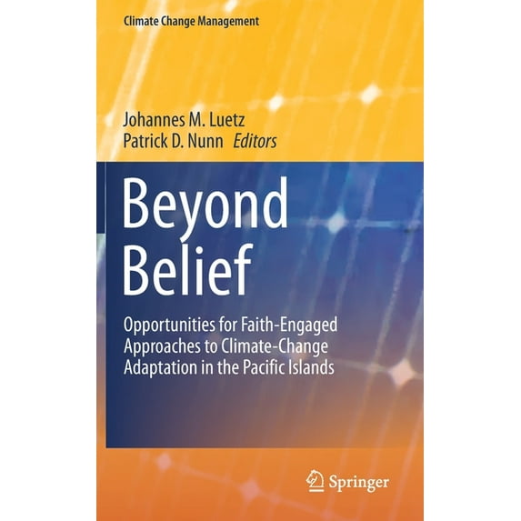 Climate Change Management Beyond Belief: Opportunities for Faith-Engaged Approaches to Climate-Change Adaptation in the Pacific Islands, (Hardcover)