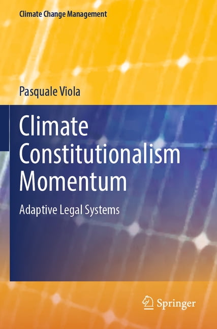 Climate Change Management Climate Constitutionalism Momentum: Adaptive Legal Systems, (Paperback)