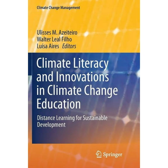 Climate Change Management Climate Literacy and Innovations in Climate Change Education: Distance Learning for Sustainable Development, (Paperback)