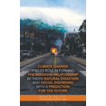 thumbnail image 1 of Climate Change and Its Role in Forming the Insidious Relationship Between Natural Disasters and Social Disorders with a Prediction for the Future (Paperback), 1 of 1