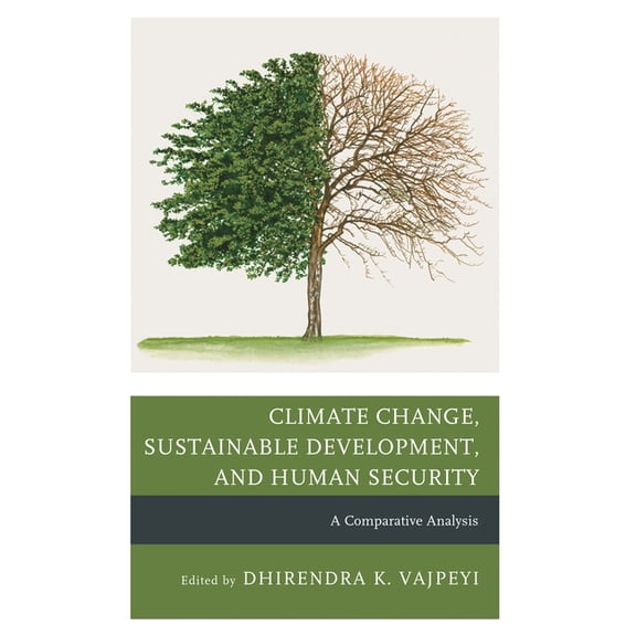 Climate Change, Sustainable Development, and Human Security: A Comparative Analysis, (Hardcover)
