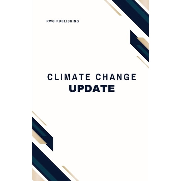 Climate Change Update: Latest Research and Findings, (Paperback)