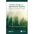 thumbnail image 1 of Climate Change and Agroforestry Systems: Adaptation and Mitigation Strategies (Hardcover), 1 of 1
