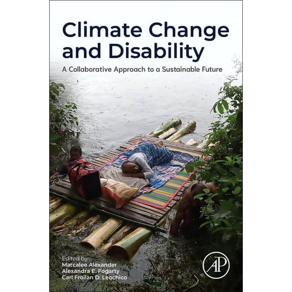 Climate Change and Disability: A Collaborative Approach to a Sustainable Future, (Paperback)