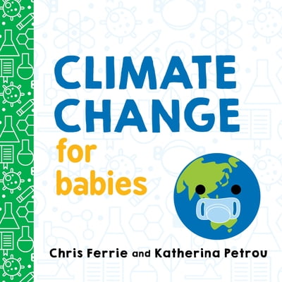 Pre-Owned Climate Change for Babies (Board book) 1492680826 9781492680826