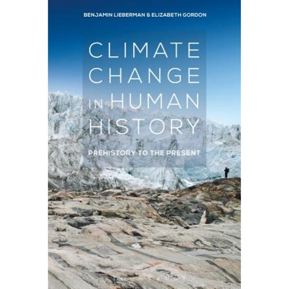 Pre-Owned Climate Change in Human History: Prehistory to the Present (Paperback) 1472598504 9781472598509