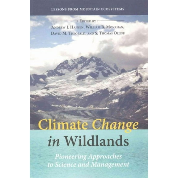 Climate Change in Wildlands : Pioneering Approaches to Science and Management (Paperback)