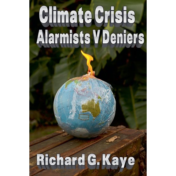 Climate Crisis: Alarmists V Deniers, (Paperback)