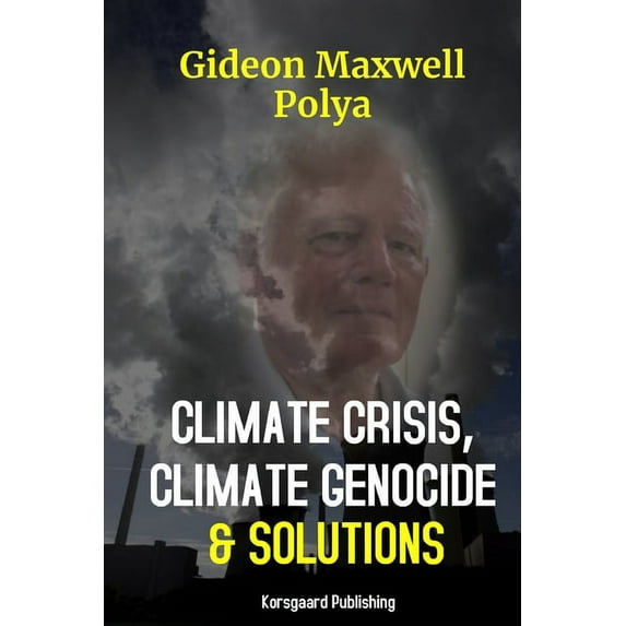 Climate Crisis, Climate Genocide and Solutions, (Paperback)