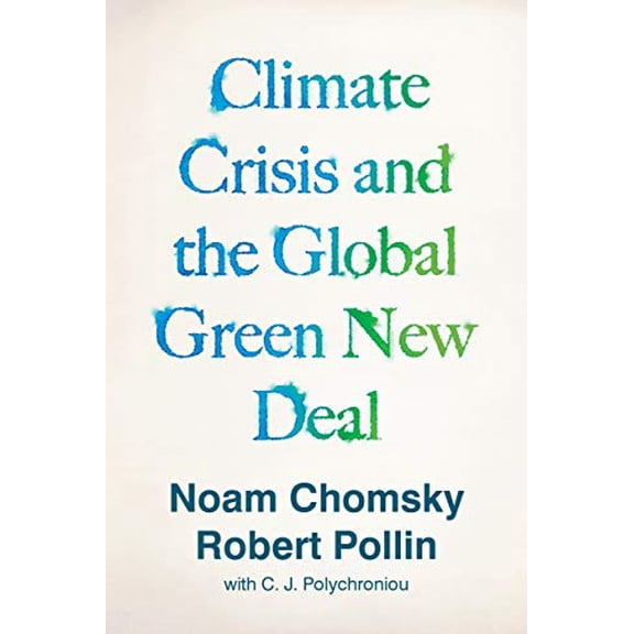 Pre-Owned Climate Crisis and the Global Green New Deal: The Political Economy of Saving the Planet (Paperback) 178873985X 9781788739856