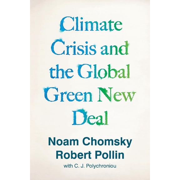 Climate Crisis and the Global Green New Deal : The Political Economy of Saving the Planet (Paperback)