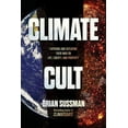 thumbnail image 1 of Climate Cult: Exposing and Defeating Their War on Life, Liberty, and Property, (Paperback), 1 of 1