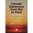 thumbnail image 1 of Pre-Owned Climate Diplomacy from Rio to Paris: The Effort Contain Global Warming (Paperback 9780300209631) by William Sweet, 1 of 1